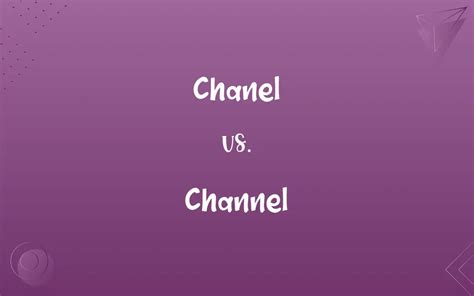 corect spelling for chanel|noun channel definition.